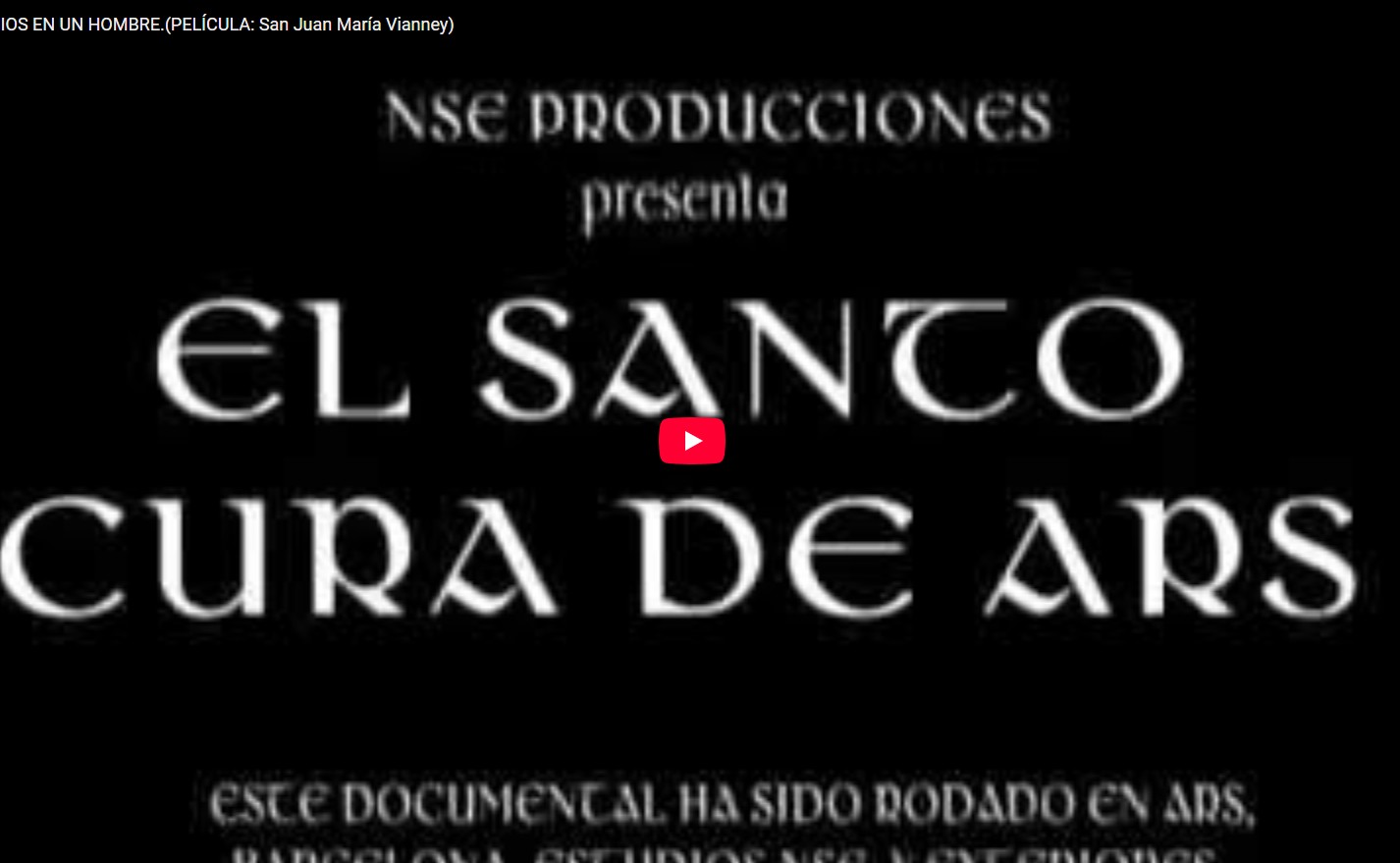 SANTO CURA DE ARS: DIOS EN UN HOMBRE.(PELÍCULA: San Juan María Vianney)